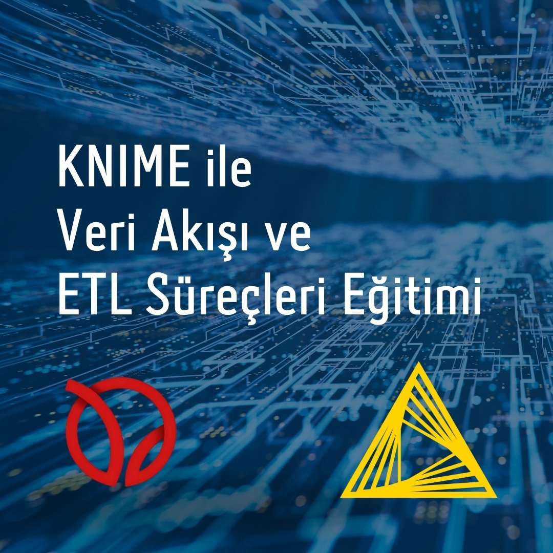 KNIME ile Veri Akışı ve ETL Süreçleri Eğitimi