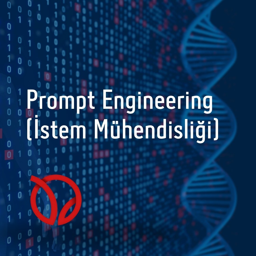 Prompt Engineering (İstem Mühendisliği)