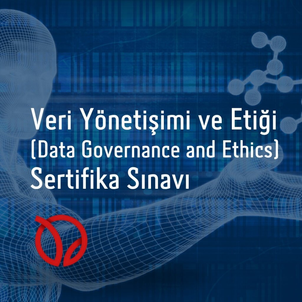 Veri Yönetişimi ve Etiği (Data Governance and Ethics)