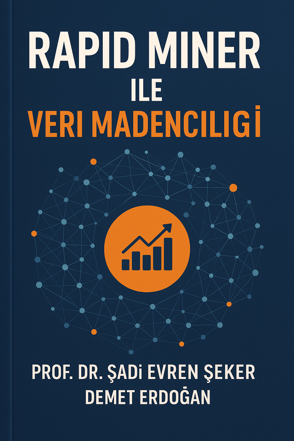 Rapid Miner ile Veri Madenciliği (Dijital Kitap)