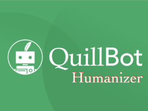 QuillBot Humanizer – Yapay Zeka Metinlerini Doğal Hale Getiren AI Yazım Aracı